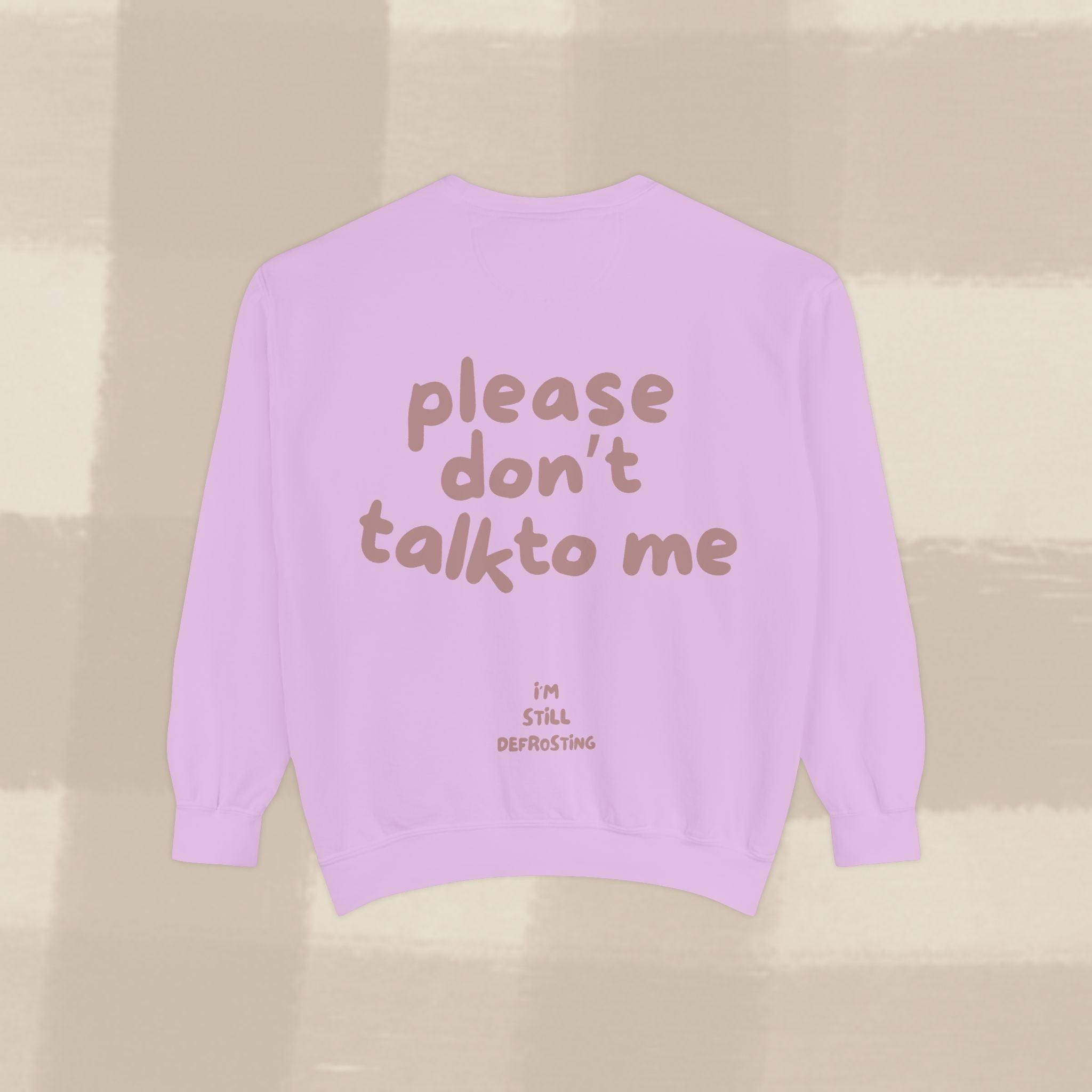 "STILL DEFROSTING"  SWEATSHIRT X TERRACOTTA TYPE