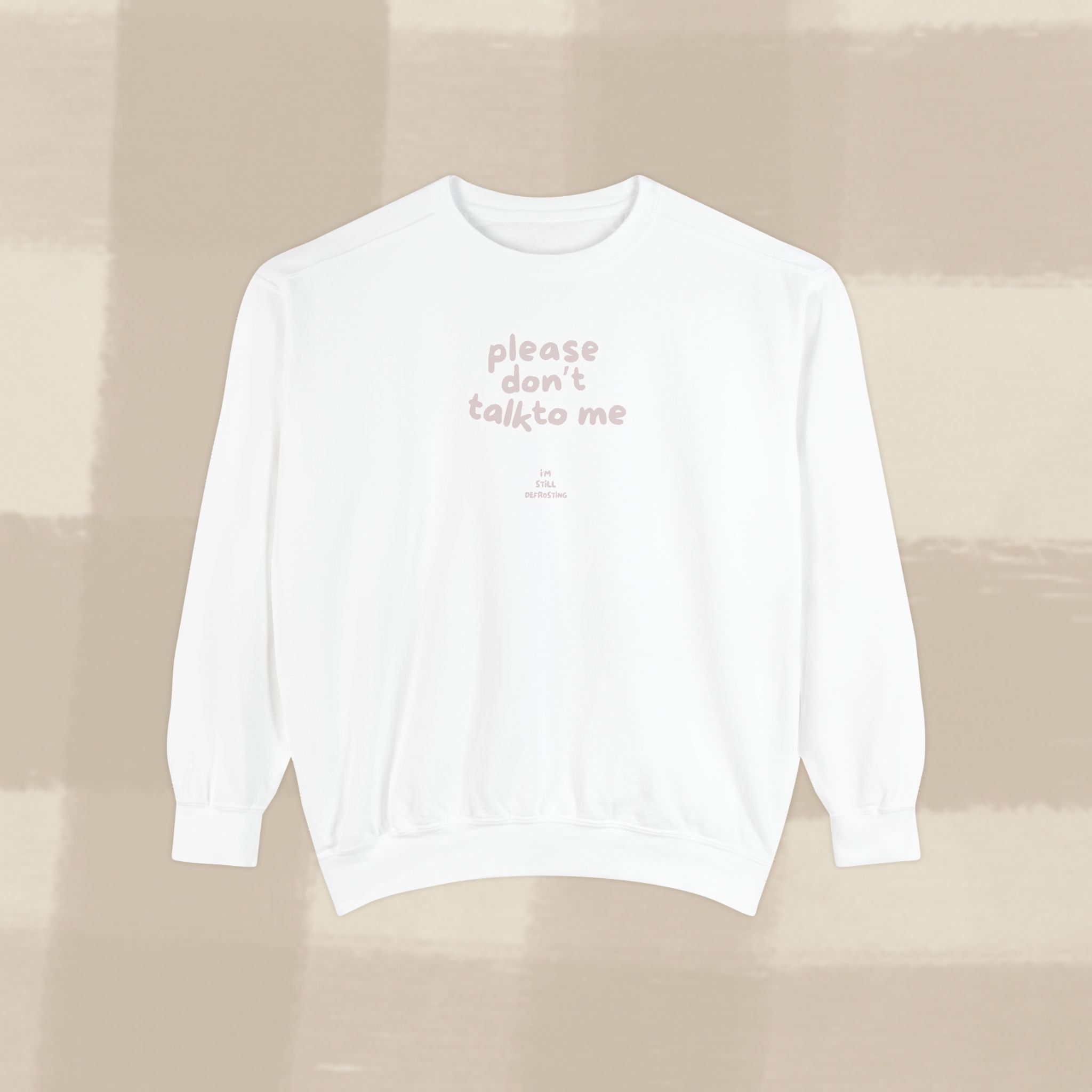 "STILL DEFROSTING"  SWEATSHIRT X PINKY GREY TYPE