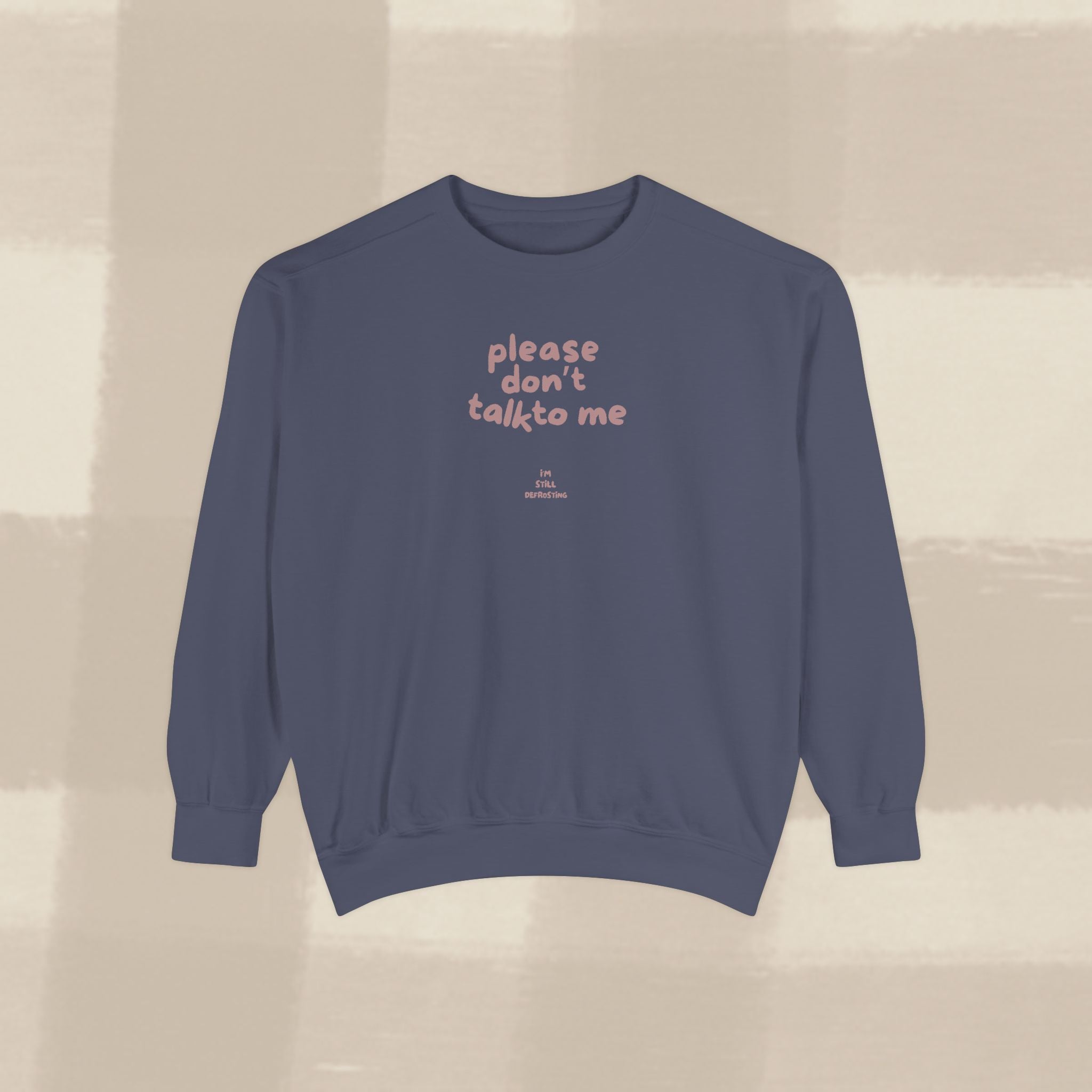 "STILL DEFROSTING"  SWEATSHIRT X TERRACOTTA TYPE