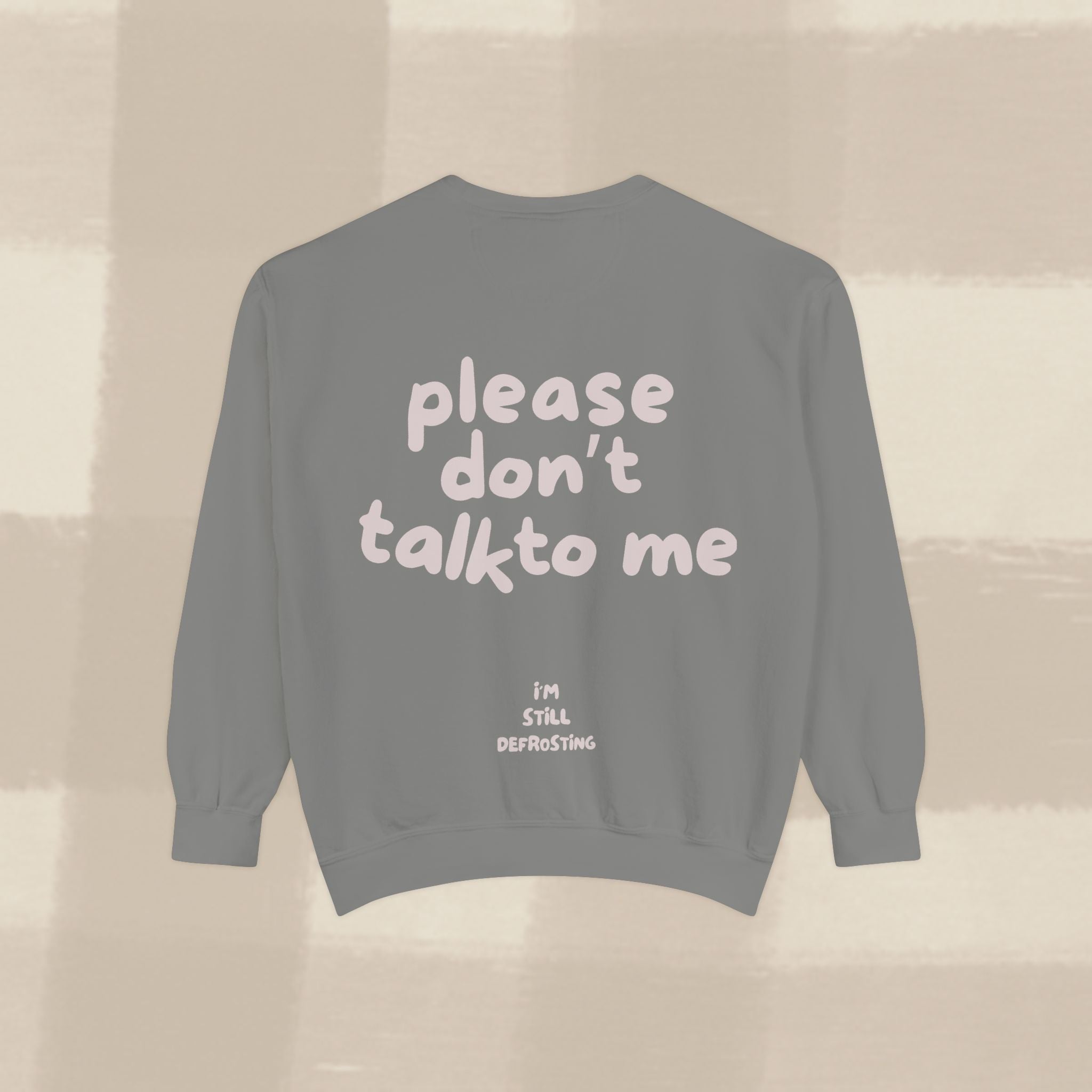 "STILL DEFROSTING"  SWEATSHIRT X PINKY GREY TYPE