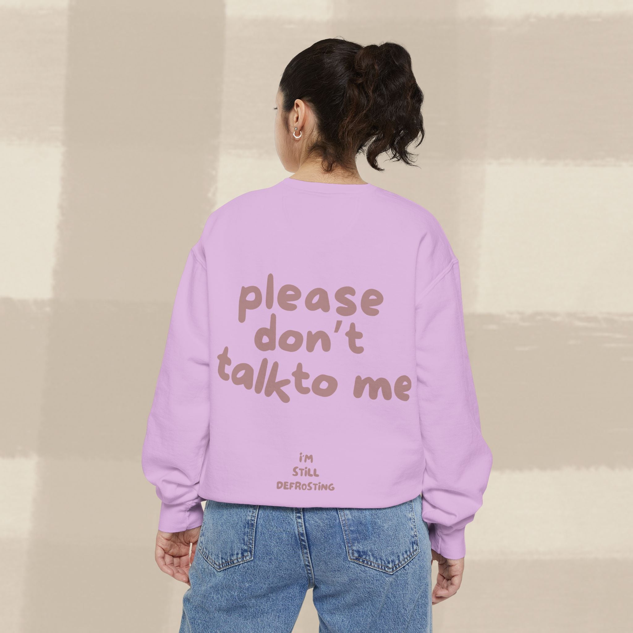 "STILL DEFROSTING"  SWEATSHIRT X TERRACOTTA TYPE