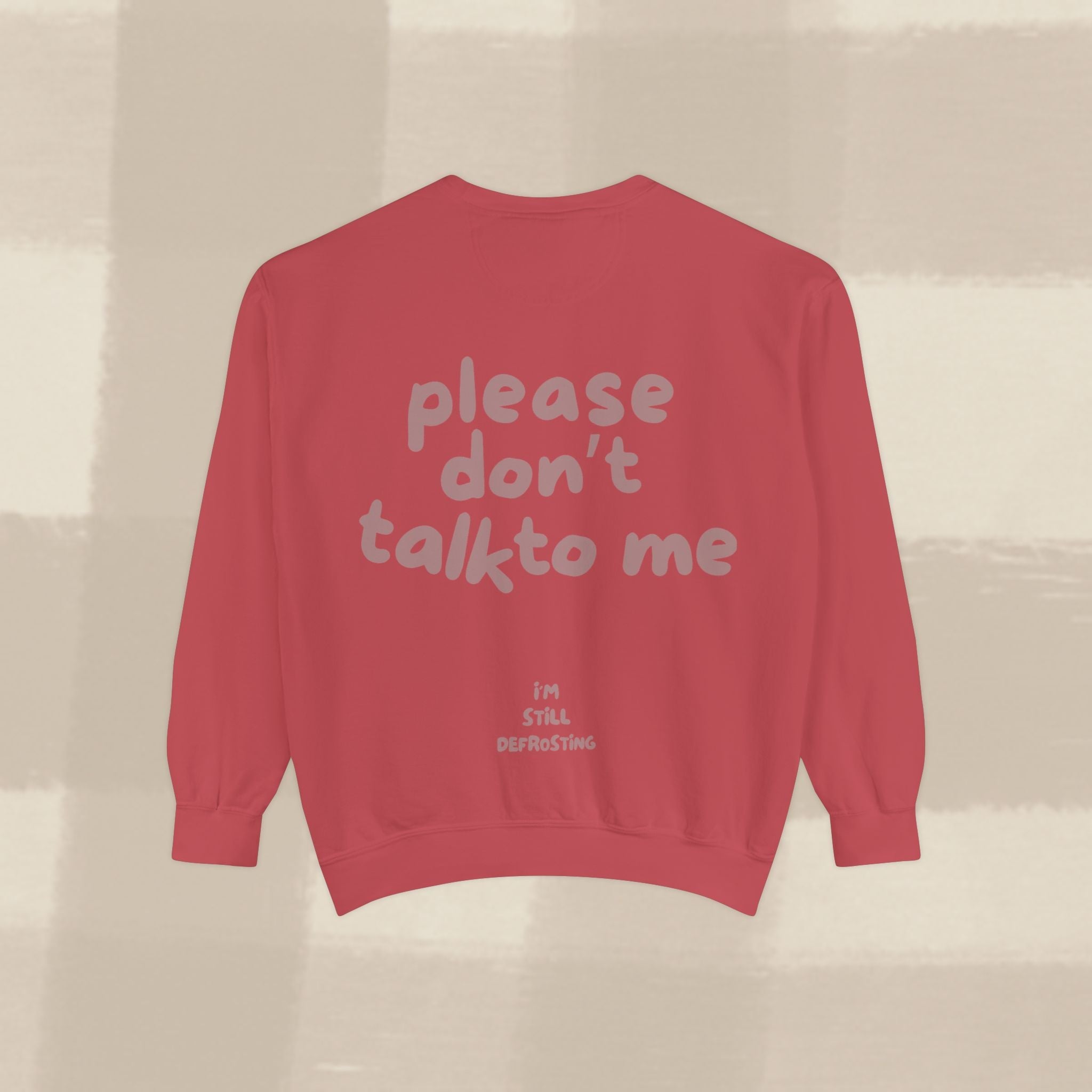 "STILL DEFROSTING"  SWEATSHIRT X TERRACOTTA TYPE