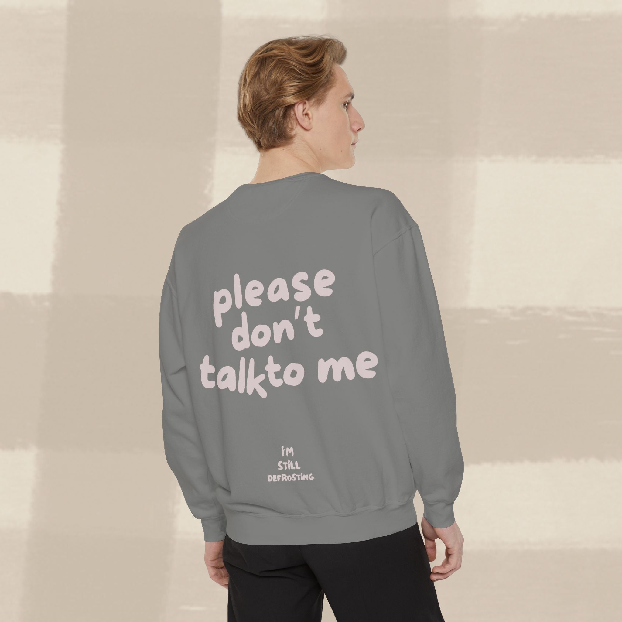 "STILL DEFROSTING"  SWEATSHIRT X PINKY GREY TYPE