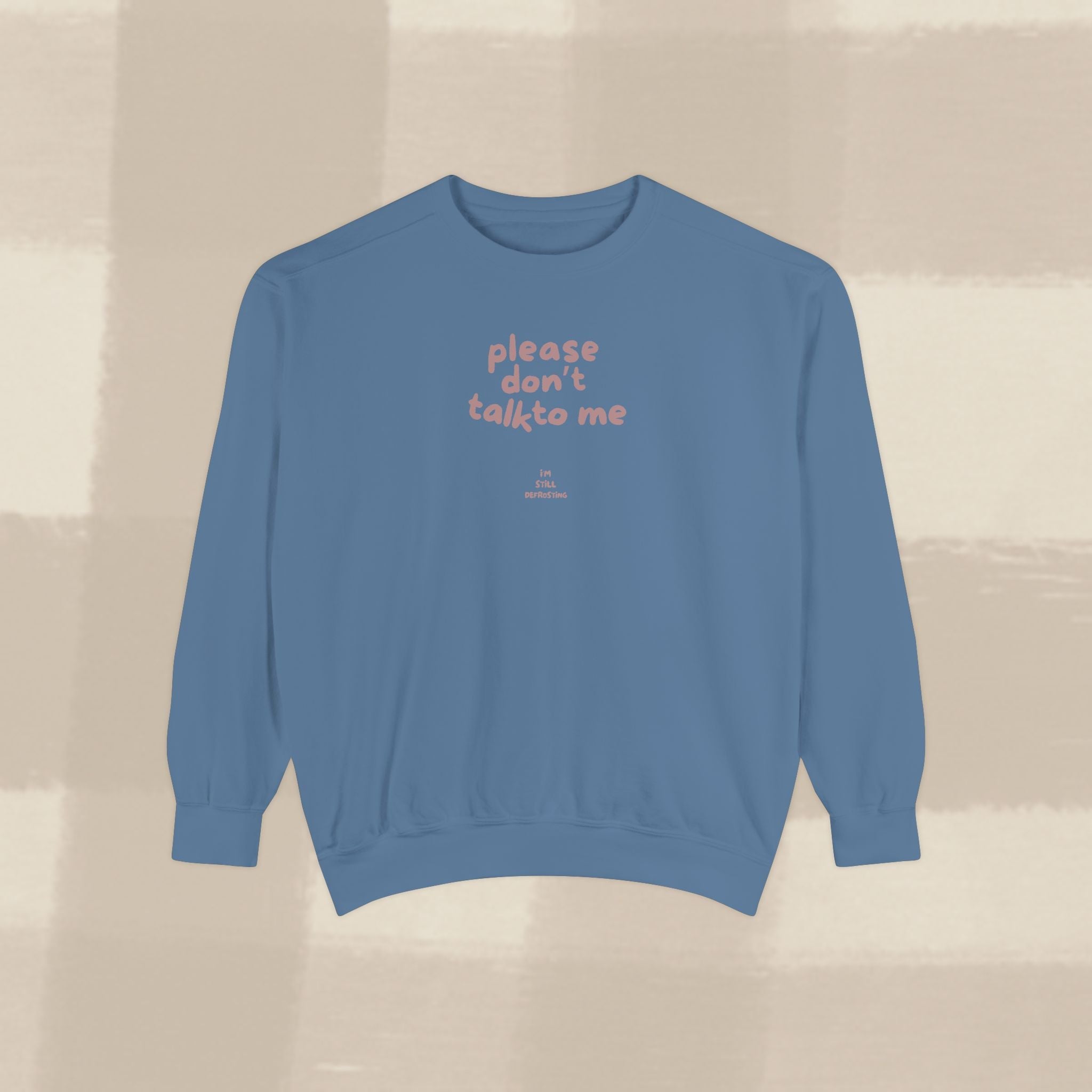 "STILL DEFROSTING"  SWEATSHIRT X TERRACOTTA TYPE