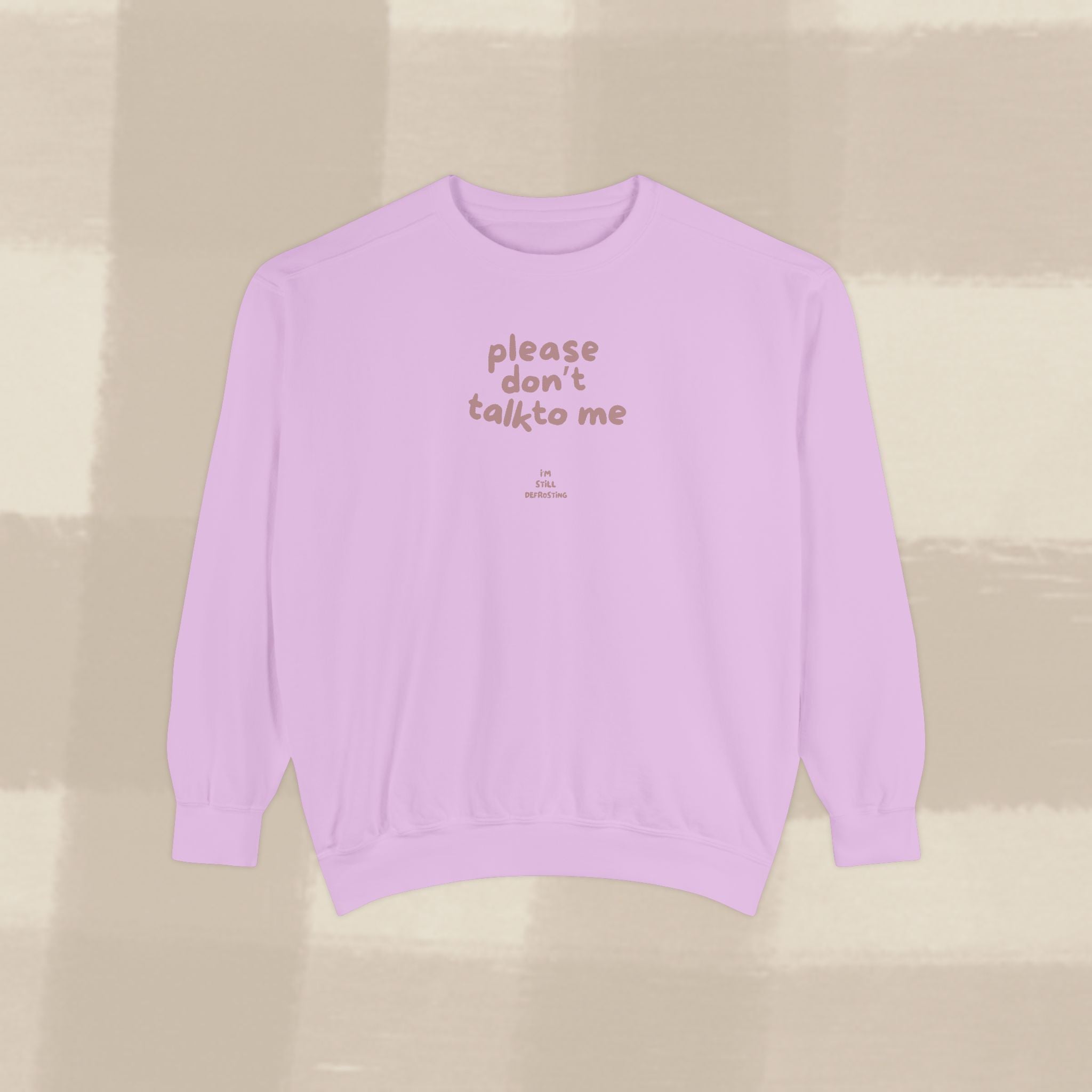 "STILL DEFROSTING"  SWEATSHIRT X TERRACOTTA TYPE