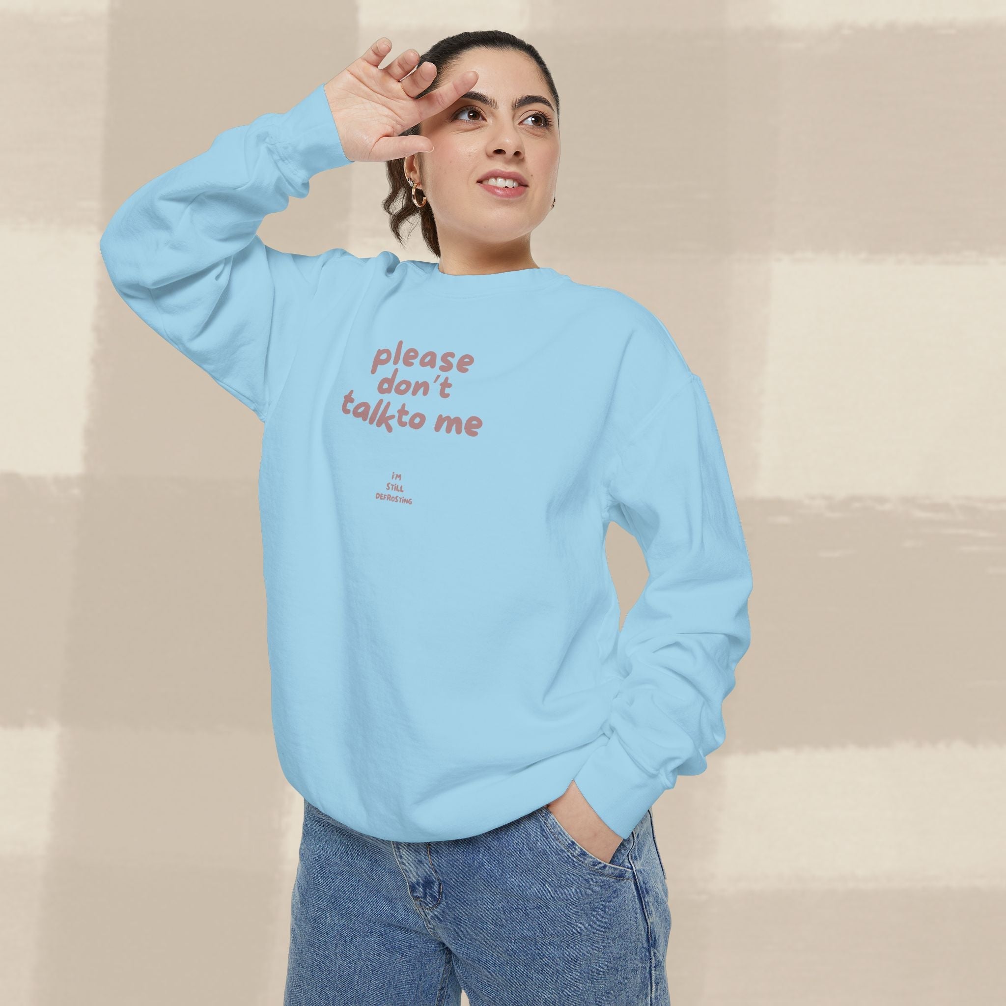 "STILL DEFROSTING"  SWEATSHIRT X TERRACOTTA TYPE