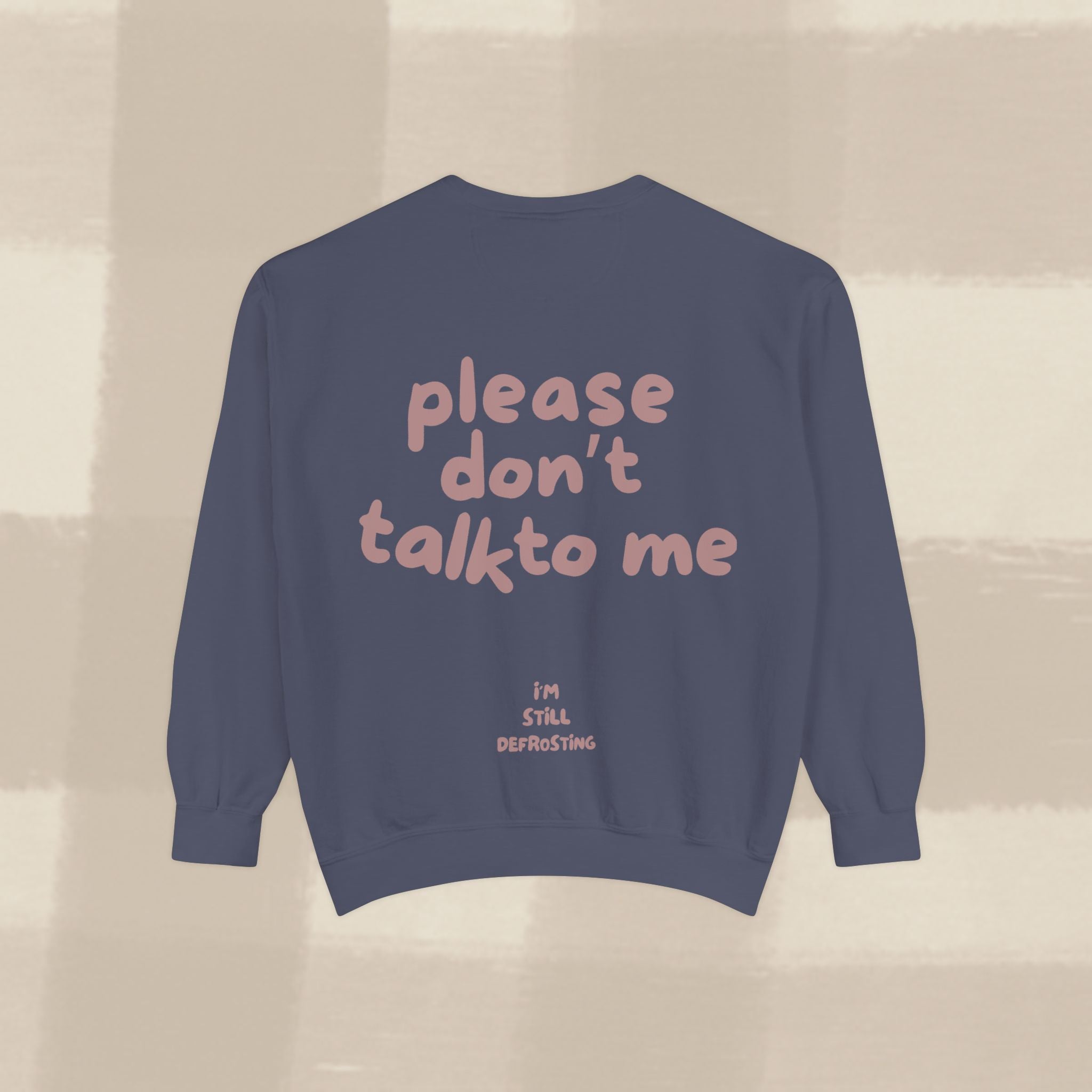 "STILL DEFROSTING"  SWEATSHIRT X TERRACOTTA TYPE