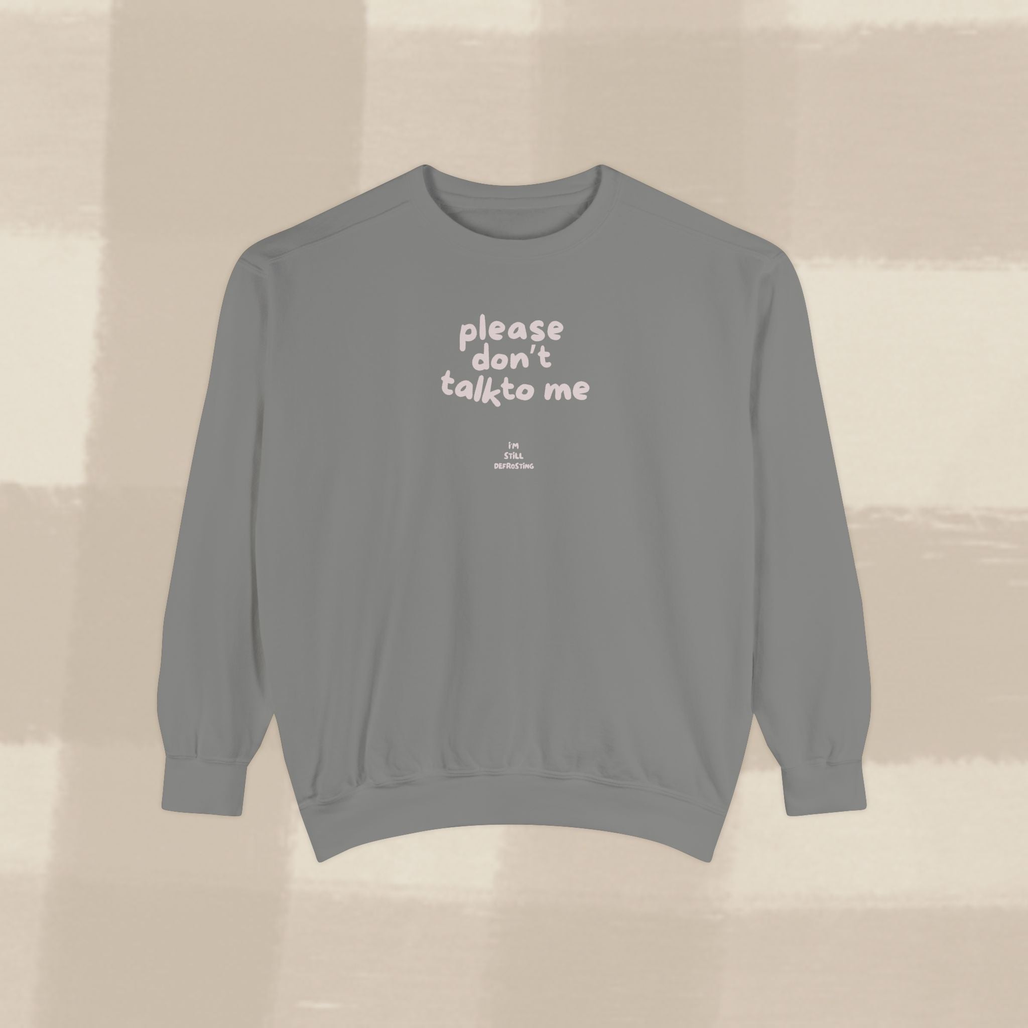 "STILL DEFROSTING"  SWEATSHIRT X PINKY GREY TYPE