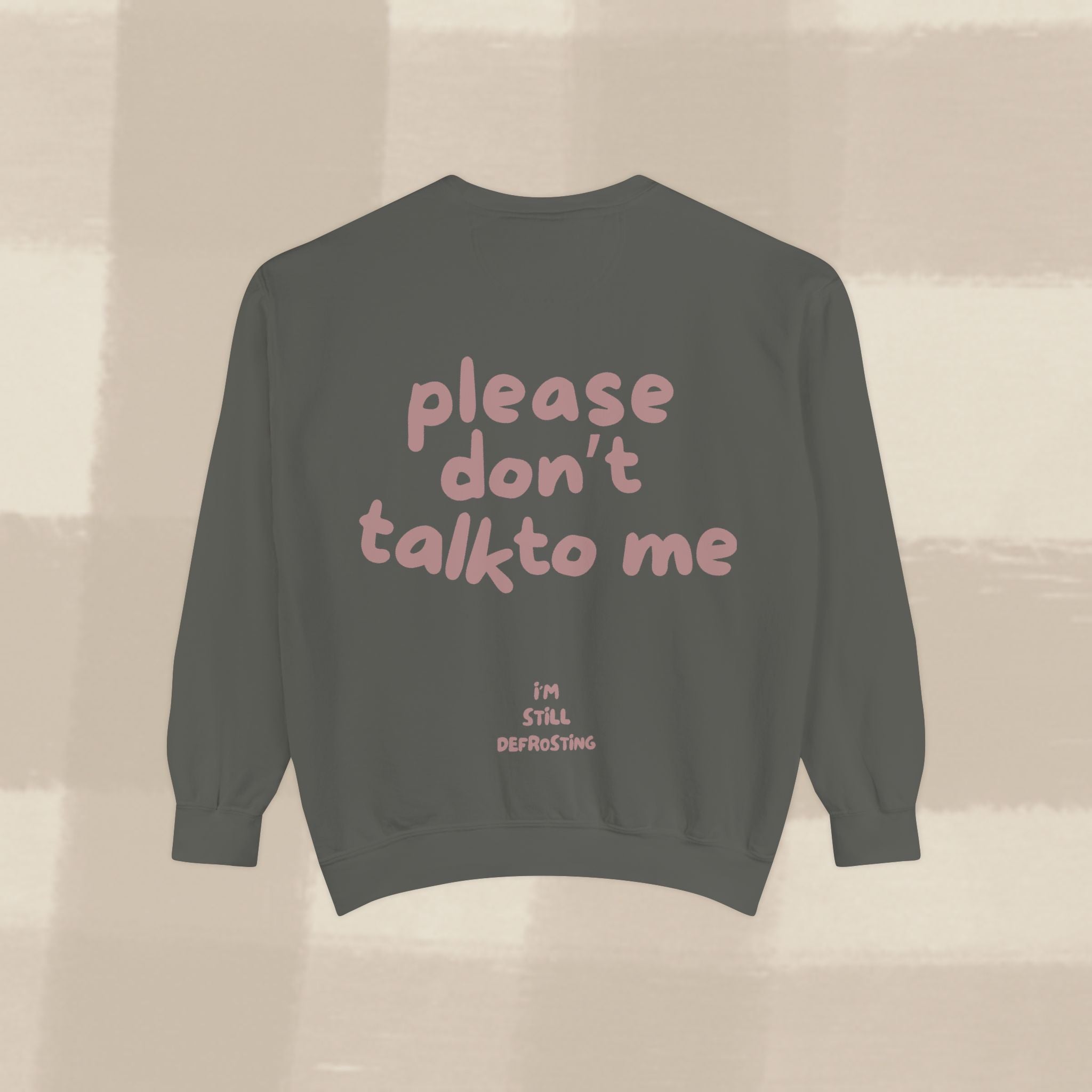 "STILL DEFROSTING"  SWEATSHIRT X TERRACOTTA TYPE